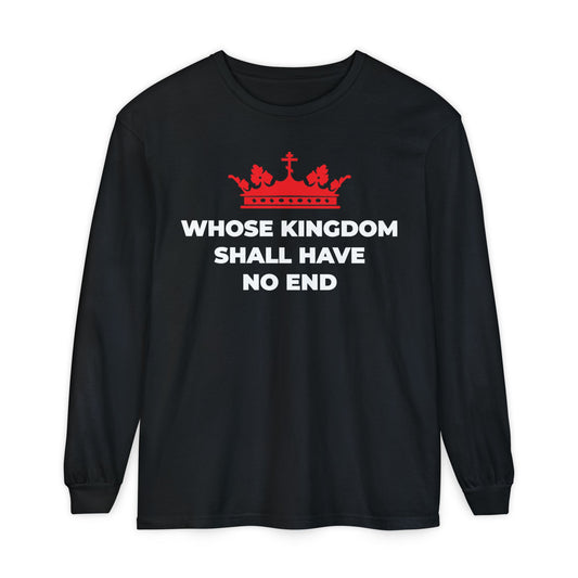 Black long-sleeve cotton shirt featuring a red Orthodox cross crown and "WHOSE KINGDOM SHALL HAVE NO END" in white, inspired by the Nicene Creed and Christian eschatology.