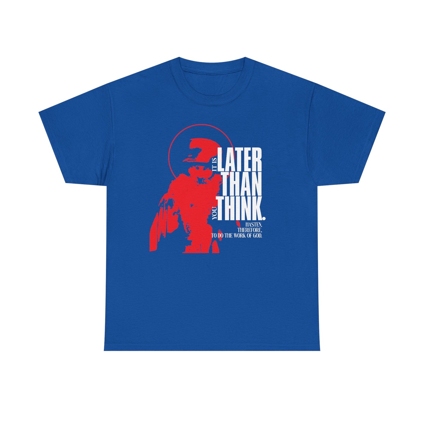 Royal blue unisex tee featuring a minimal red and white design with halo, inspired by Seraphim Rose and the apocalyptic Orthodox ethos. "It's Later Than You Think" is printed on the front. Midweight cotton.