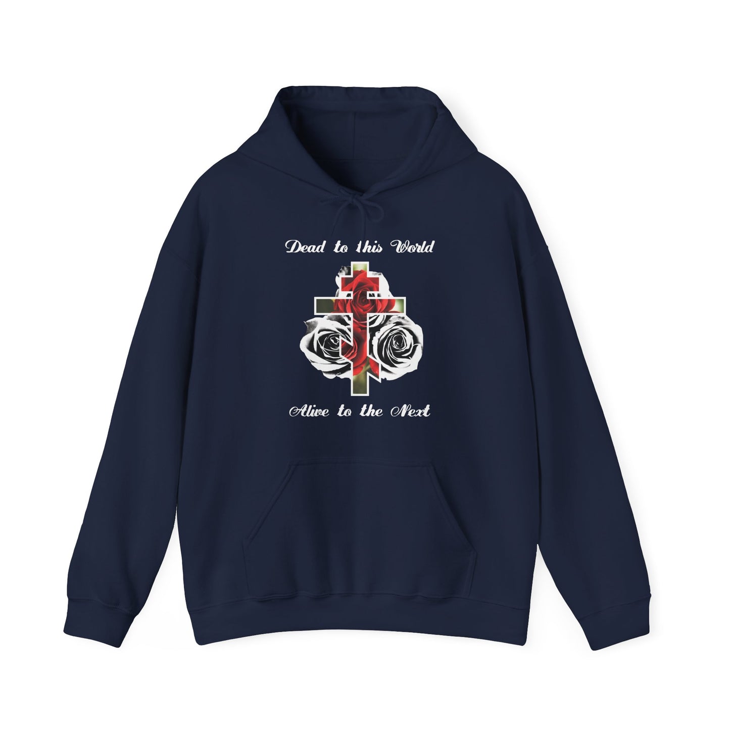 Navy Orthodox Christian hoodie—Dead to This World Alive to the Next—with red roses, cross, and text on the front, inspired by John 12:25: “The Cross is the Doorway to Heaven.”.