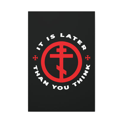 Black poster featuring an Orthodox cross in a circle with “It is later than you think” in white—a powerful memento mori inspired by Fr Seraphim Rose, urging us to turn from darkness. Christian wall art.