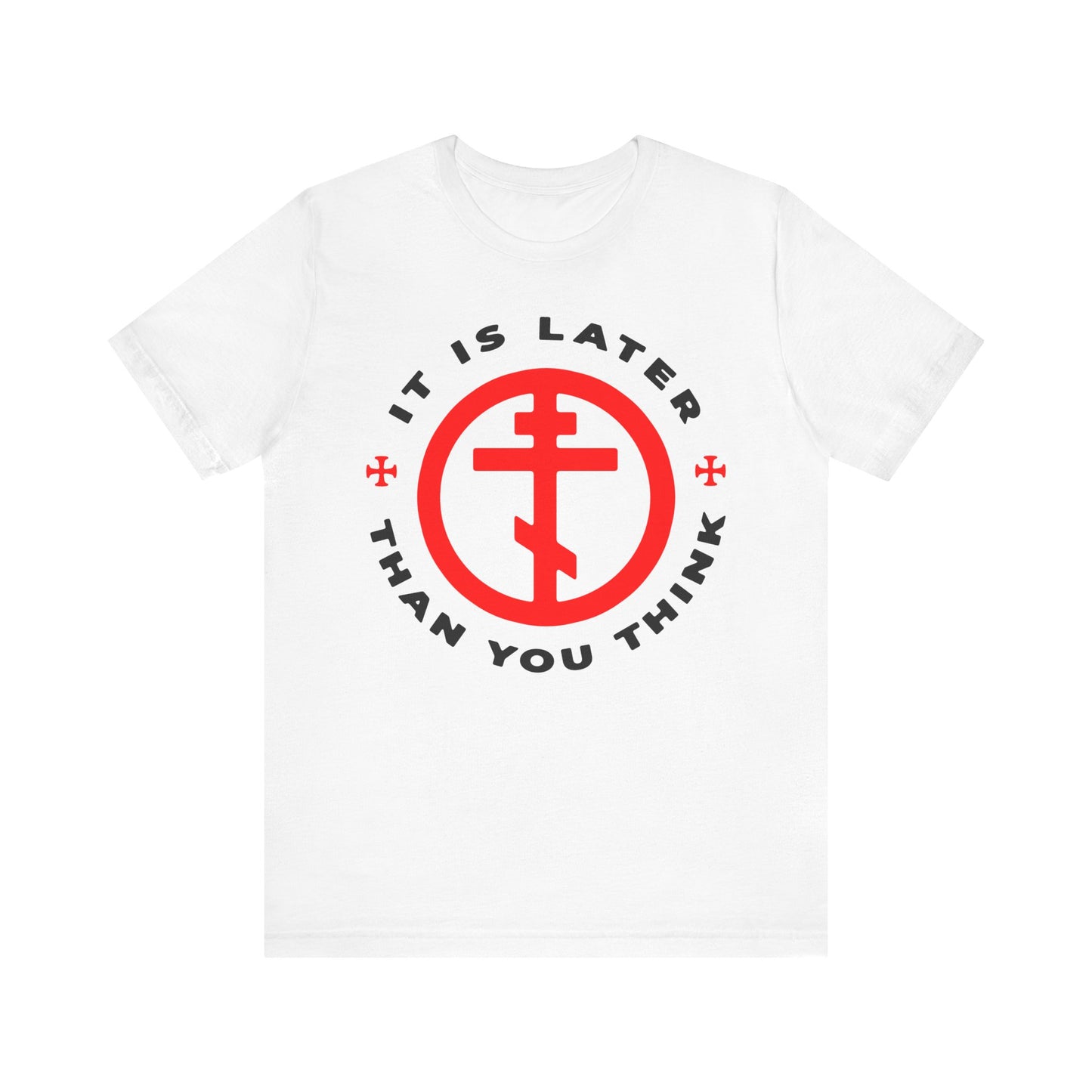 White “It Is Later Than You Think” lightweight cotton unisex tee—a subtle nod to Fr Seraphim Rose and the memento mori tradition—with a red cross symbol and the phrase encircling it in black on white.