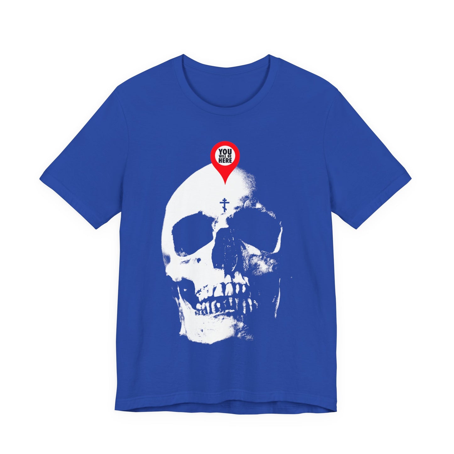 Blue t-shirt featuring a "You Will Be Here Maps Marker on Skull" design and red YOU HERE pin—a bold Orthodox Memento Mori nod to St Ignatius Brianchaninov’s wisdom: What You Are I Once Was. Remember You Will Die.