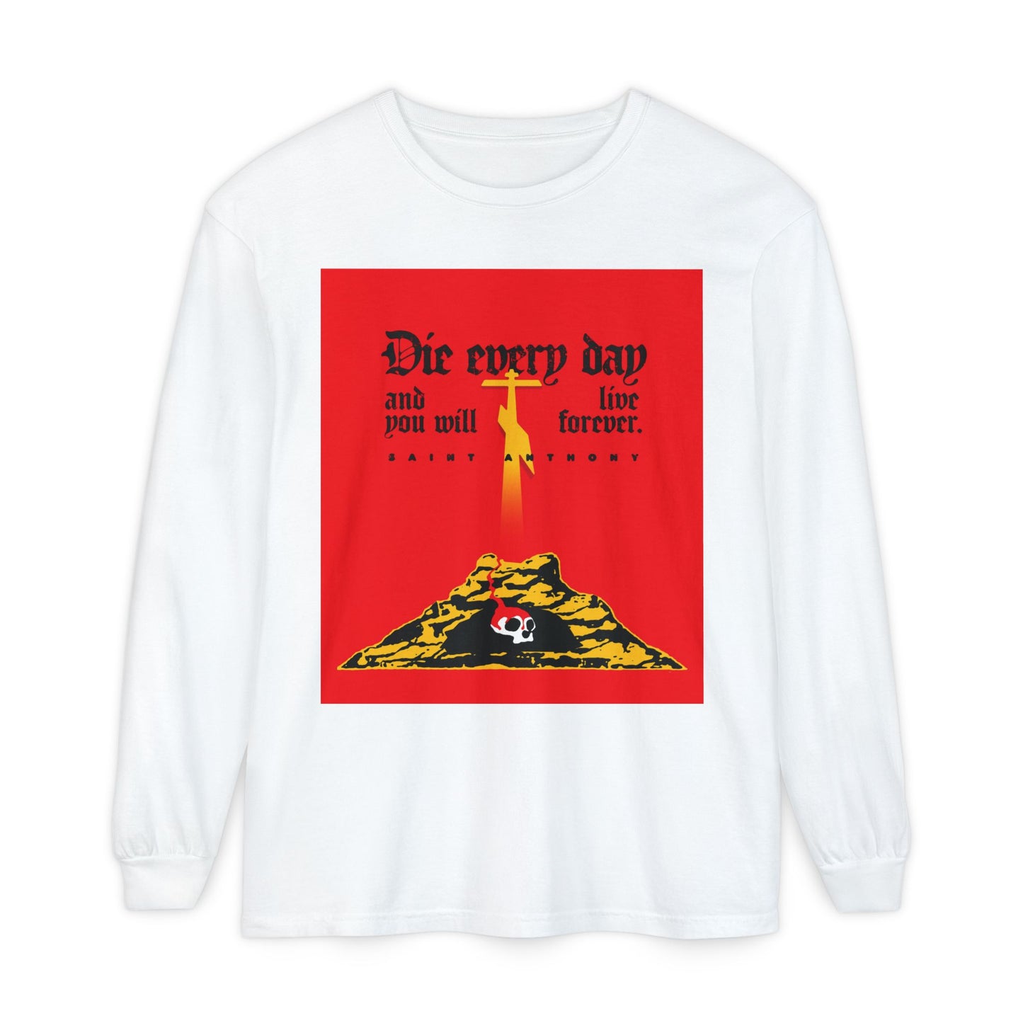White Orthodox Christian cotton long-sleeve with red graphic, yellow mountain, Golgotha Cross, Skull of Adam, and St. Anthony the Great’s quote: “Die every day and you will live forever.”.