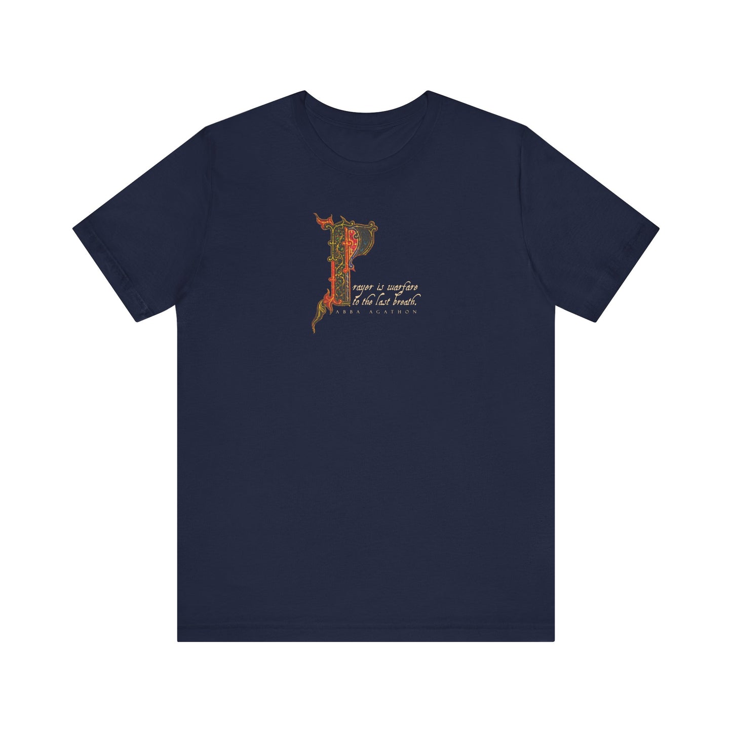 Navy "Prayer is Warfare to the Last Breath No. 1" tee—Orthodox Christian lightweight cotton, unisex fit, features decorative letter P and Abba Agathon-inspired cursive text on front.