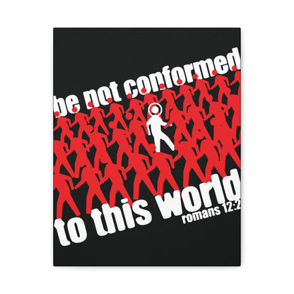 Be Not Conformed to This World (Romans 12:2) | Reject the Modern World | Orthodox Christian Canvas Art