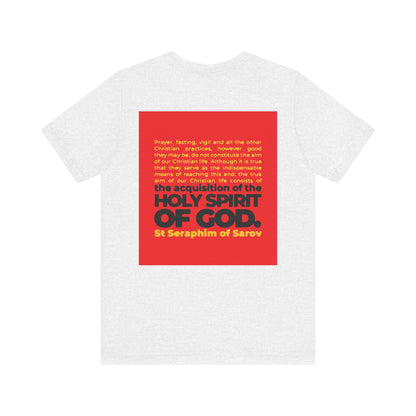 Lightweight white unisex tee with a red square on the back, featuring St. Seraphim of Sarov’s quote: “The True Aim of Christian Life is Acquisition of the Holy Spirit.” Orthodox 2-sided IconoGraphic design.