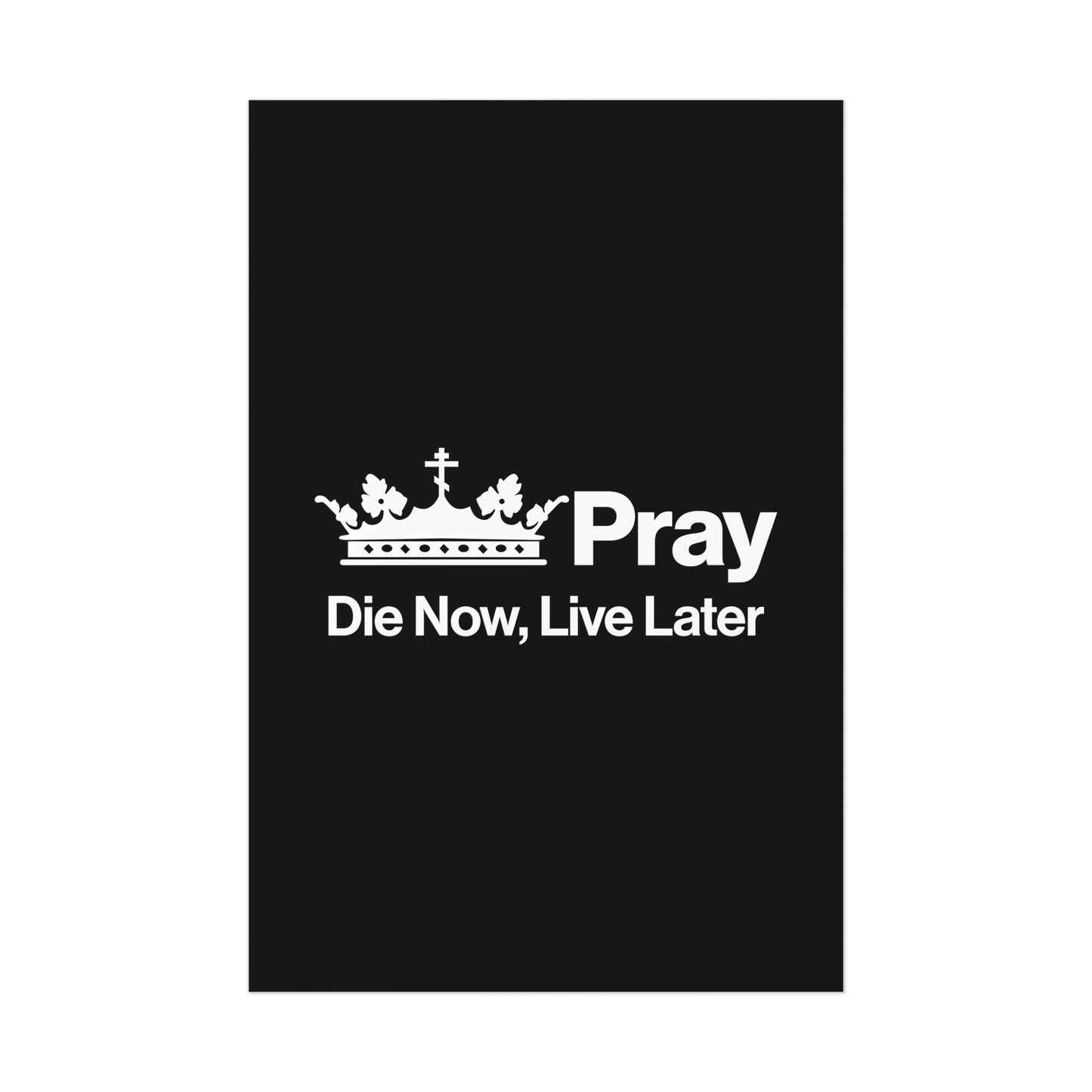 Die Now, Live Later No. 1 | Orthodox Christian Art Poster