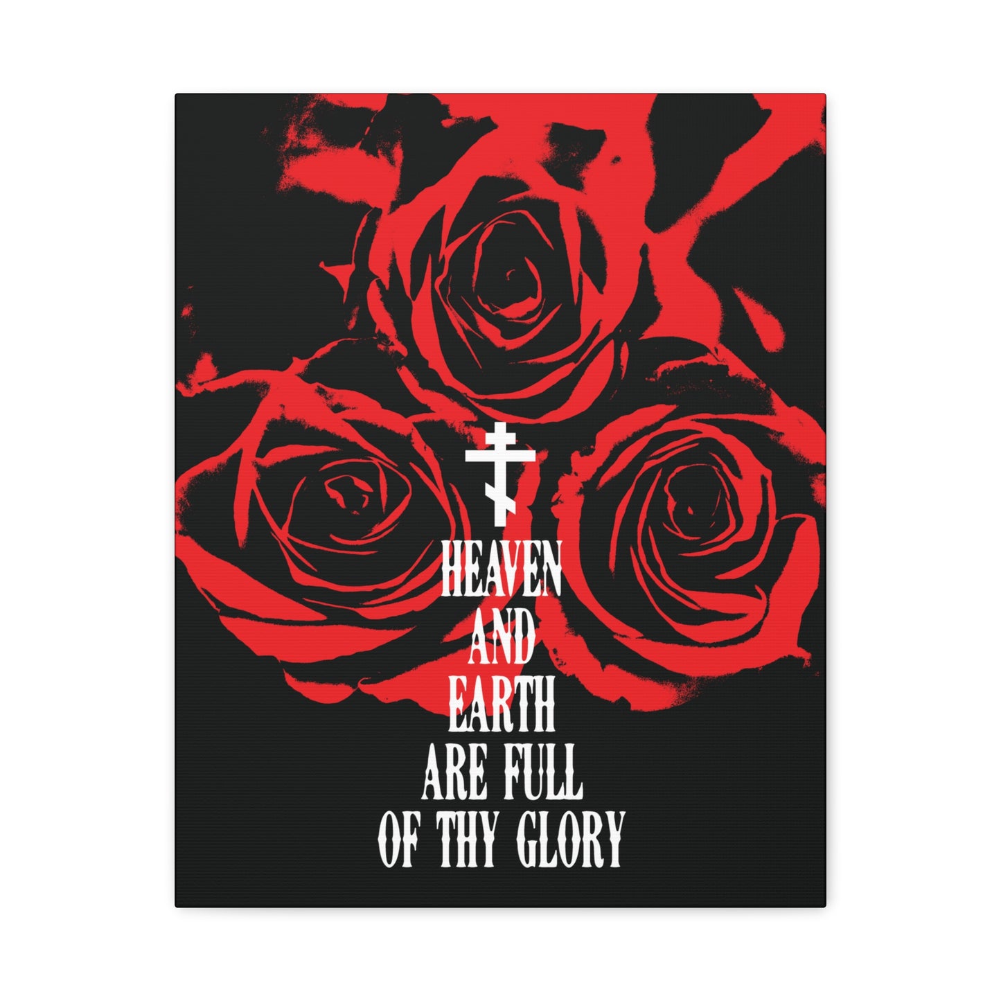 Heaven and Earth Are Full of Thy Glory | Orthodox Liturgical Hymn | Red Roses | Western Typography | Orthodox Christian Canvas Wall Art