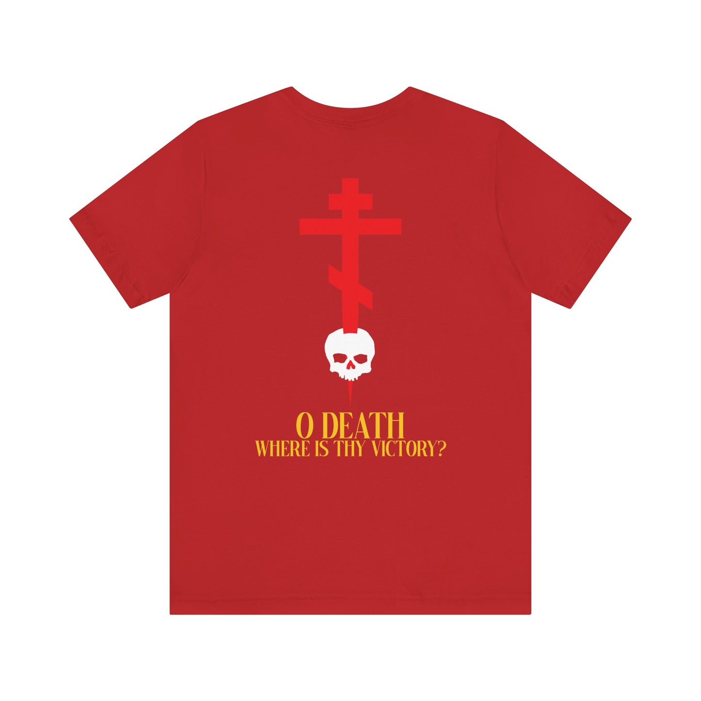 O Death Where is Thy Victory? BACK w/ Red Cross on Front Left Breast | Cross Stabbing Skull | Yellow Text | Lightweight Cotton Unisex Tee