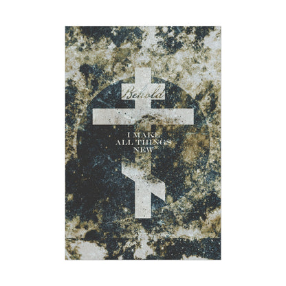 Behold, I Make All Things New | Revelation 21:5 | Cosmic Textured Orthodox Cross | Parousia | Orthodox Christian Art Poster
