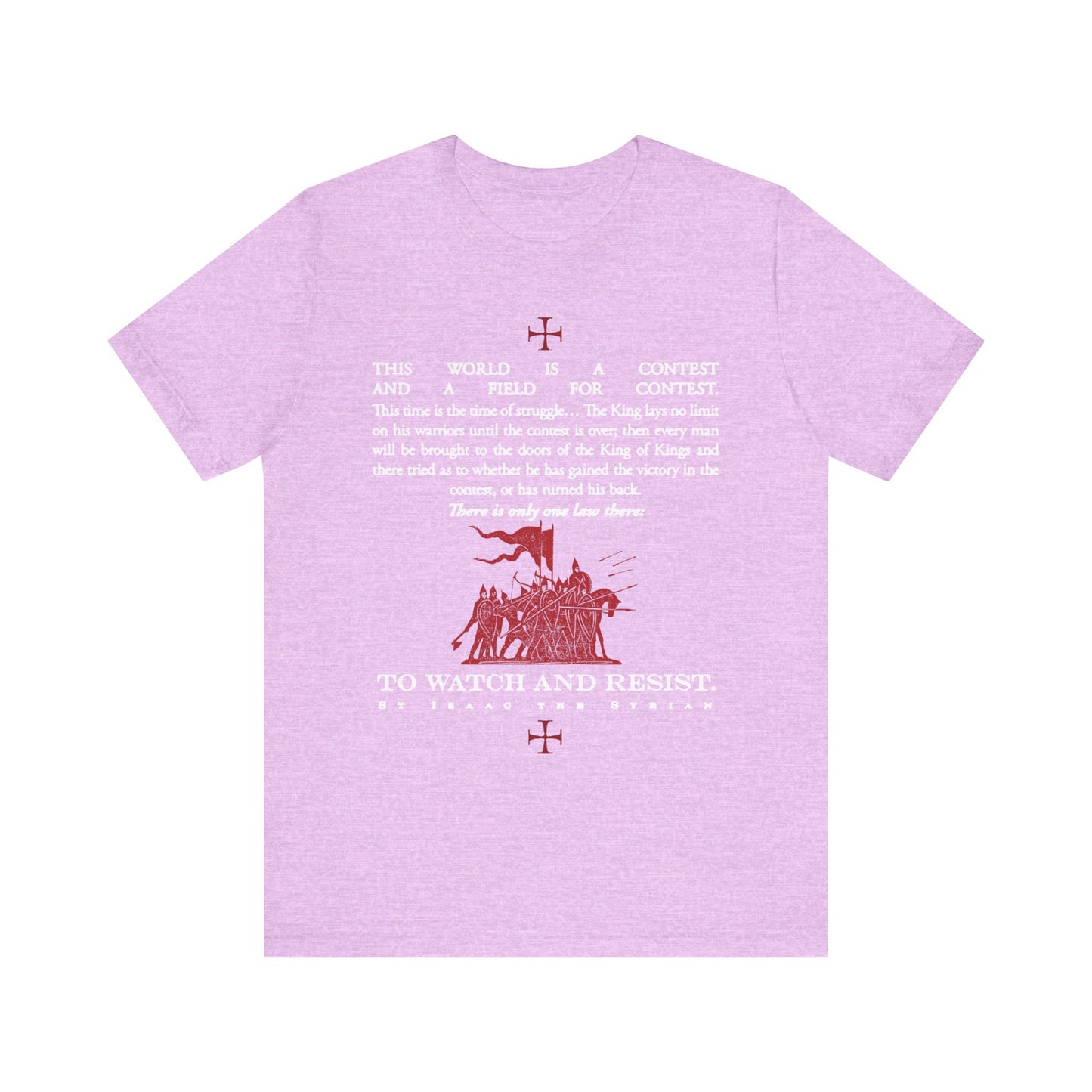 Heather Prism Lilac tee with a red graphic and white text quoting St Isaac the Syrian—"The World is a Contest | Watch and Resist"—ideal for those inspired by Orthodox Christian spiritual virility and the practice of nepsis.