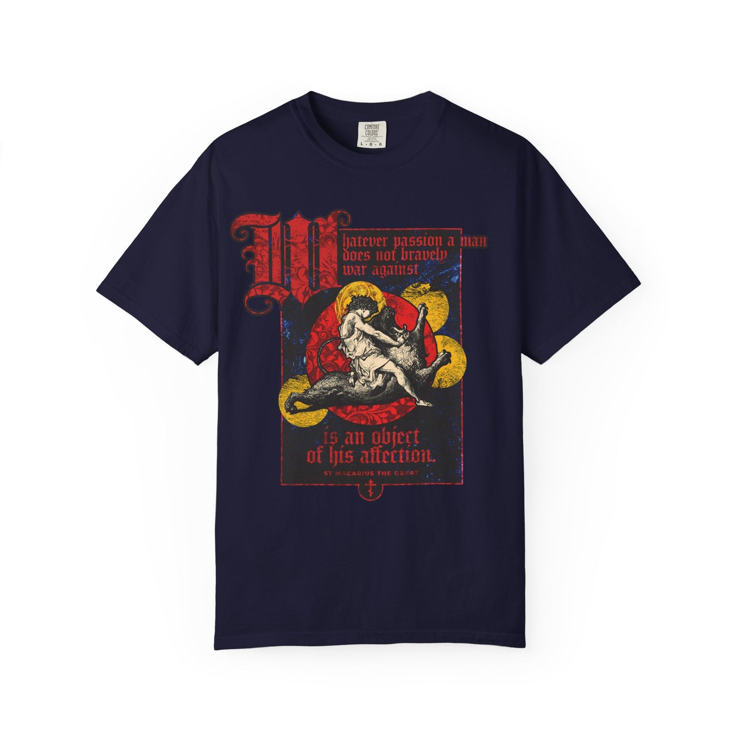 True Navy heavyweight cotton unisex T-shirt featuring Gustav Dore’s "Samson Slaying Lion" with the quote "Whatever Passion a Man Does Not Bravely War Against" by St. Macarius in red and yellow text.