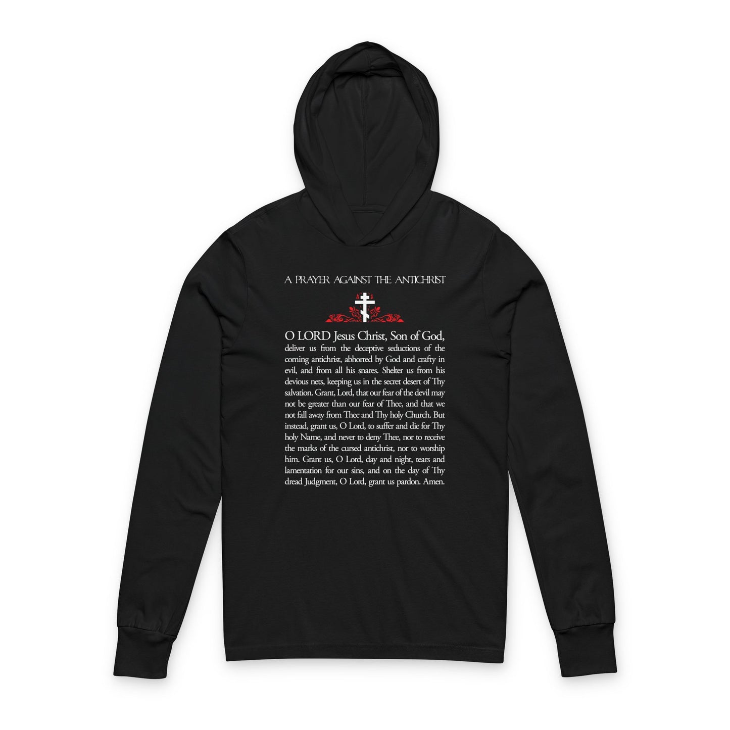 Black Orthodox Christian hooded shirt featuring the prayer “A Prayer Against the Antichrist” by Elder Anatoly the Younger of Optina. Inspired by the Book of Revelation, with "Christ is King" message. Color: black.