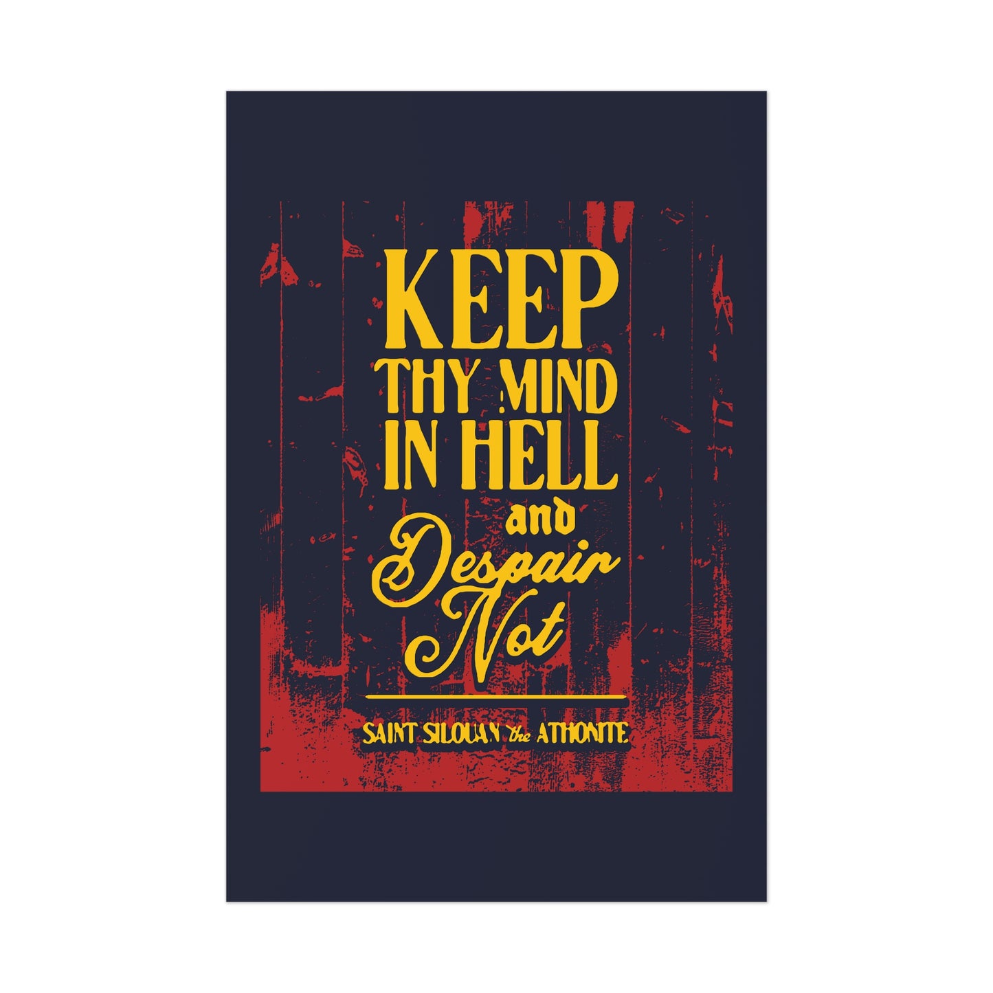 Keep Thy Mind in Hell and Despair Not (St. Silouan the Athonite) No. 1 | Orthodox Christian Art Poster