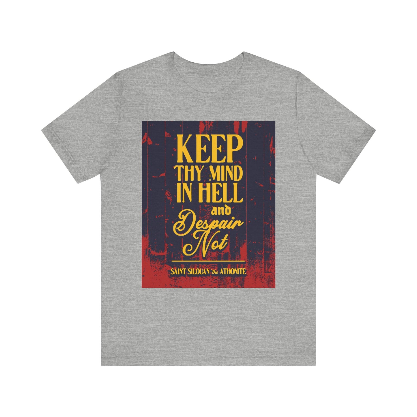 Athletic Heather unisex tee featuring "Keep thy mind in hell and despair not" from St. Silouan the Athonite—a lightweight Orthodox Christian cotton shirt reminding wearers of humility and spiritual strength.