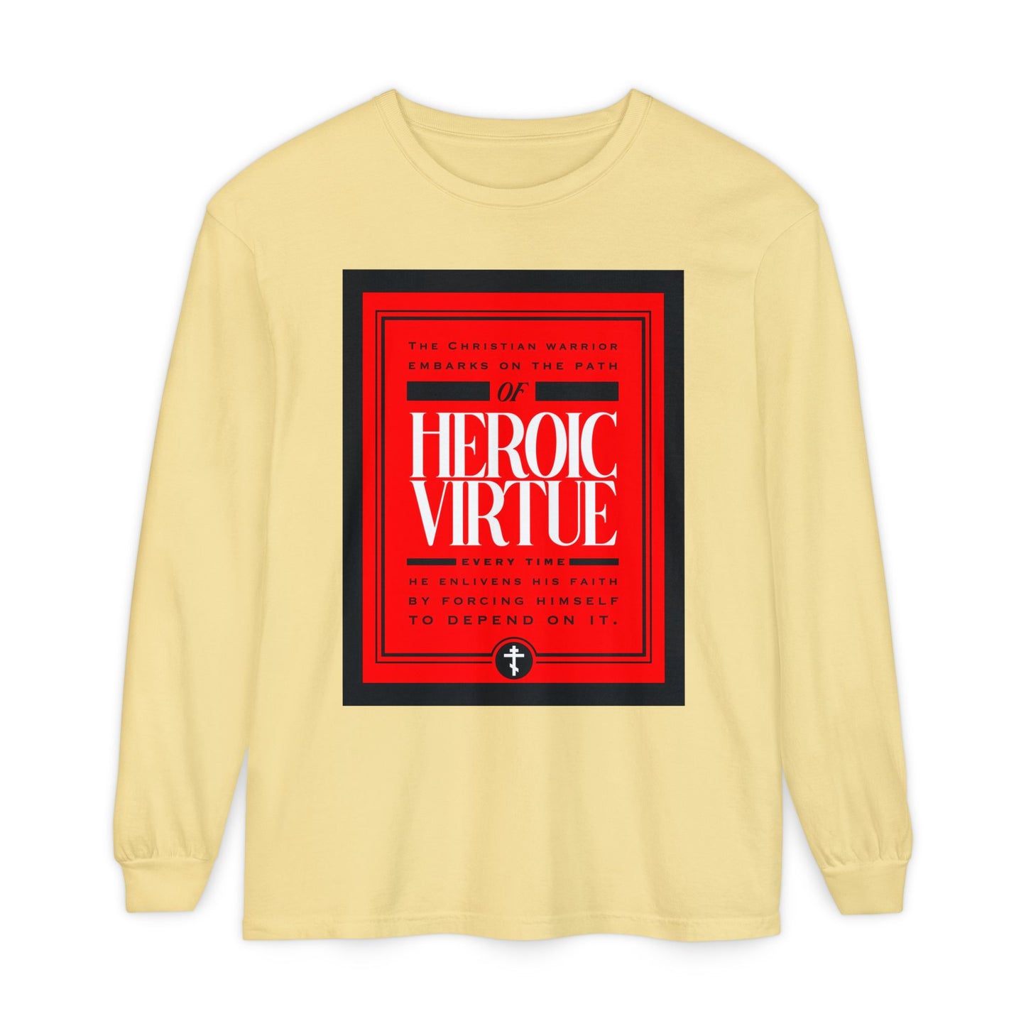 Butter-colored long sleeve featuring a bold red and black "Christian Warrior | Path of Heroic Virtue" graphic, inspirational "All Things Through Christ (Phil 4:13)" text, and subtle ascetic Christian spirit.