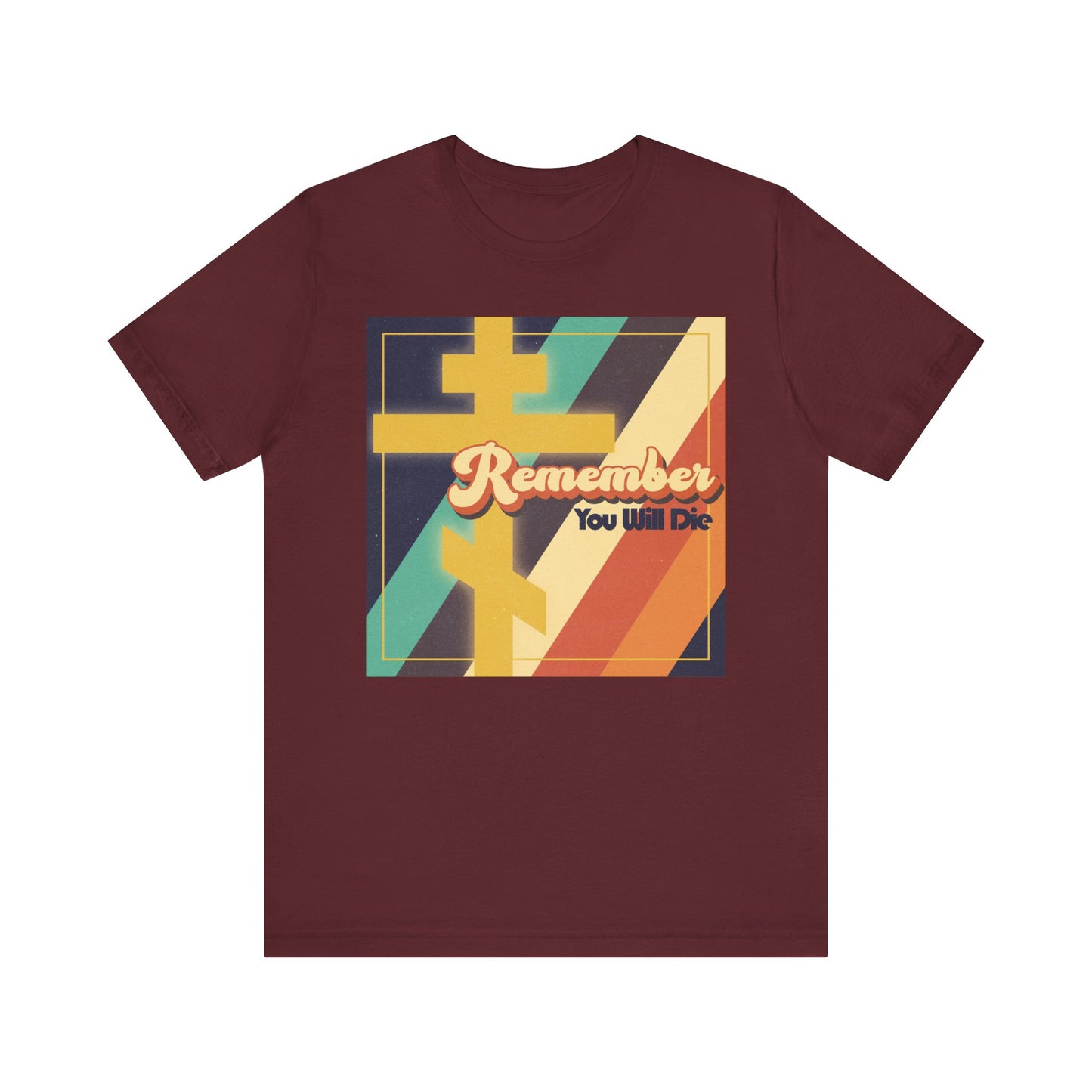 Maroon "Remember You Will Die" lightweight cotton unisex tee featuring colorful retro 70s typography, an Orthodox cross, and Christian themes inspired by the story of Jesus.