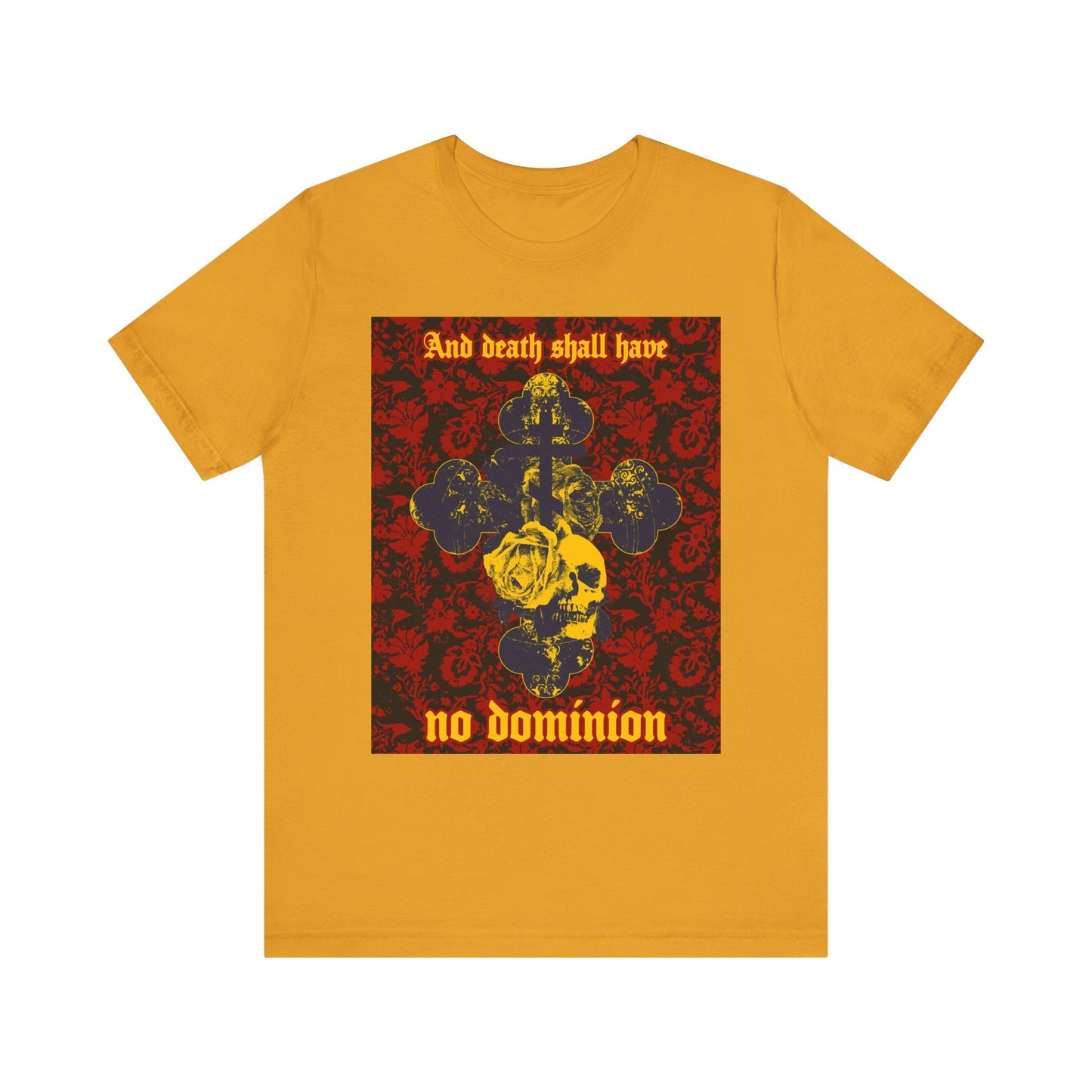 Mustard unisex tee featuring skull, cross, and floral textures with "And Death Shall Have No Dominion"—a tribute to Dylan Thomas’s 1933 poem. Lightweight cotton blend; inspired by Orthodox Christian themes.
