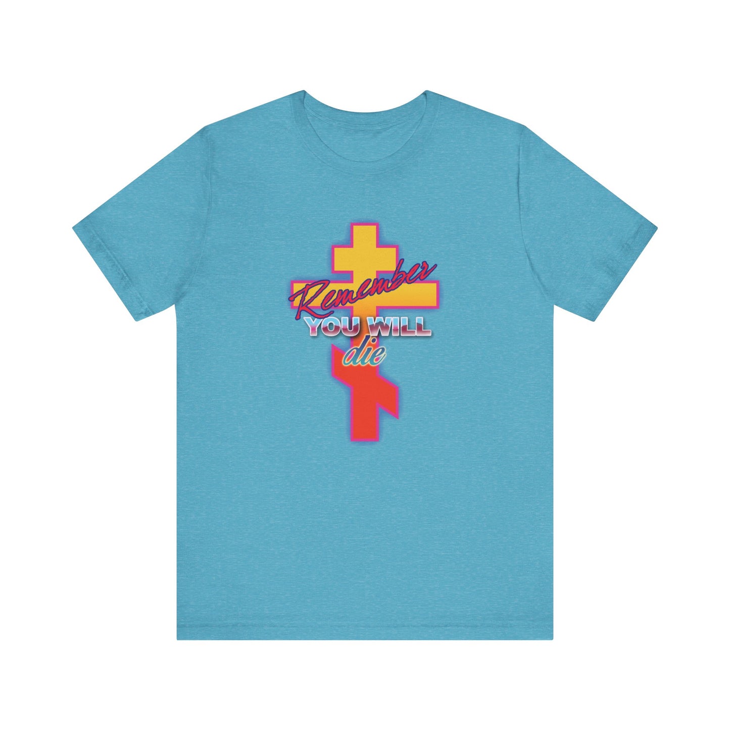 Heather aqua t-shirt featuring a glowing synthwave Orthodox cross and the words "Remember You Will Die" in vibrant 80s-style text—a modern nod to the Precious Life-Giving Cross. Lightweight cotton, unisex fit.