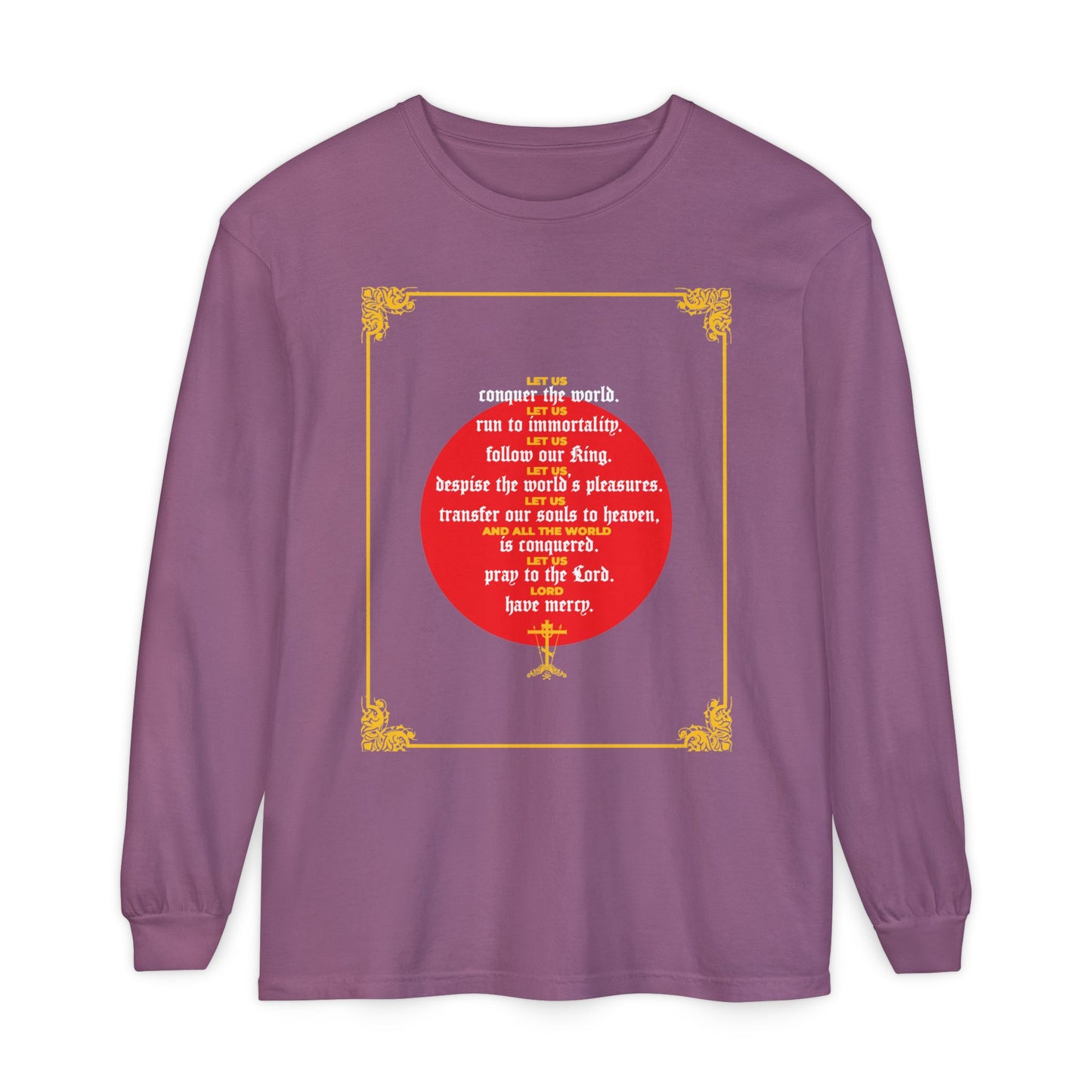 Berry long-sleeve shirt with yellow and white text in a red circle with gold corners, inspired by St. John Chrysostom’s “Let Us Conquer the World, Let Us Run To Immortality” from Unseen Warfare—an ascetic Christian message of hope.