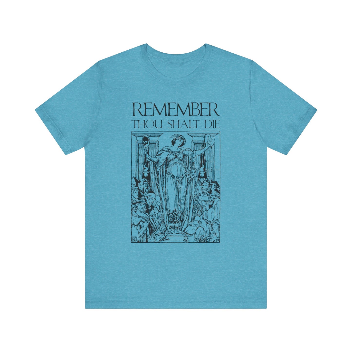 Heather Aqua t-shirt featuring a classic woodcut-style skeleton illustration and “Remember You Will Die,” inspired by Shakespearean themes and Christian memento mori, in lightweight cotton unisex fit.