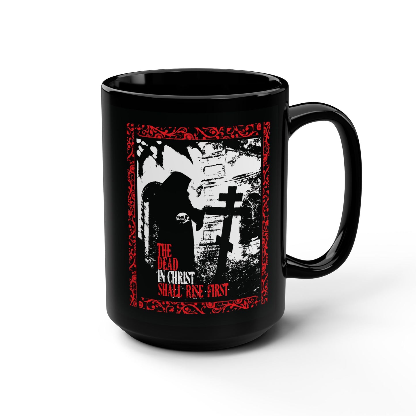The Dead in Christ Shall Rise First | Gothic Graveyard Design | 1 Thessalonians 4:16 | Orthodox Christian Black Mug