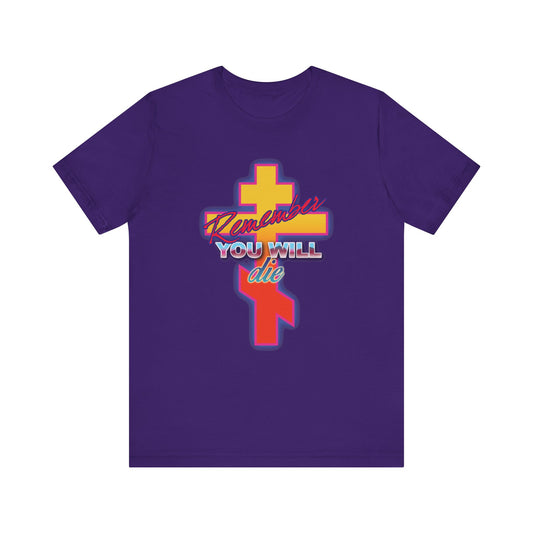 Team Purple unisex cotton t-shirt featuring a glowing 80s synthwave Orthodox cross with “Remember YOU WILL die” in vibrant text—an eye-catching tribute to the Precious Life-Giving Cross.