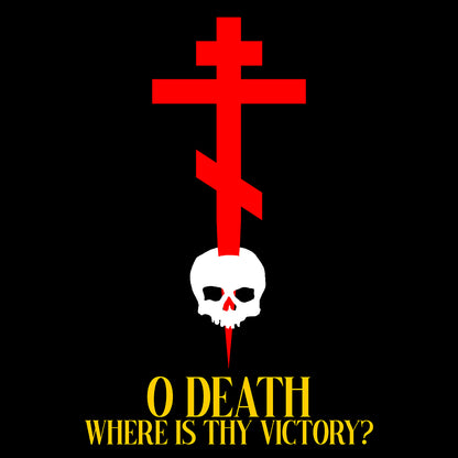 O Death Where is Thy Victory? No. 1 | Orthodox Christian Hoodie / Hooded Sweatshirt