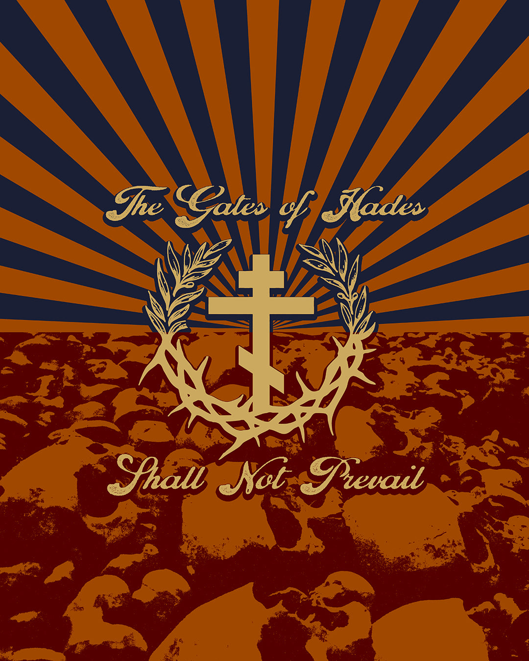 The Gates of Hades Shall Not Prevail | Cross with Wreath & Crown of Thorns | Skulls and Rays | Orthodox Christian T-Shirt