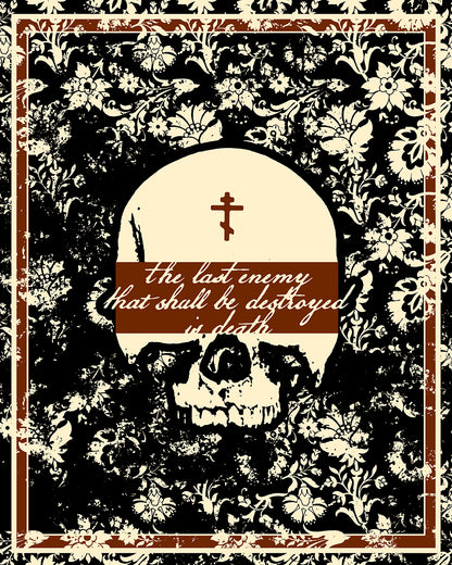 The Last Enemy That Shall Be Destroyed is Death (1 Cor 15:26) | Earthtone Skull and Floral Design | Resurrection | Orthodox Christian T-Shirt