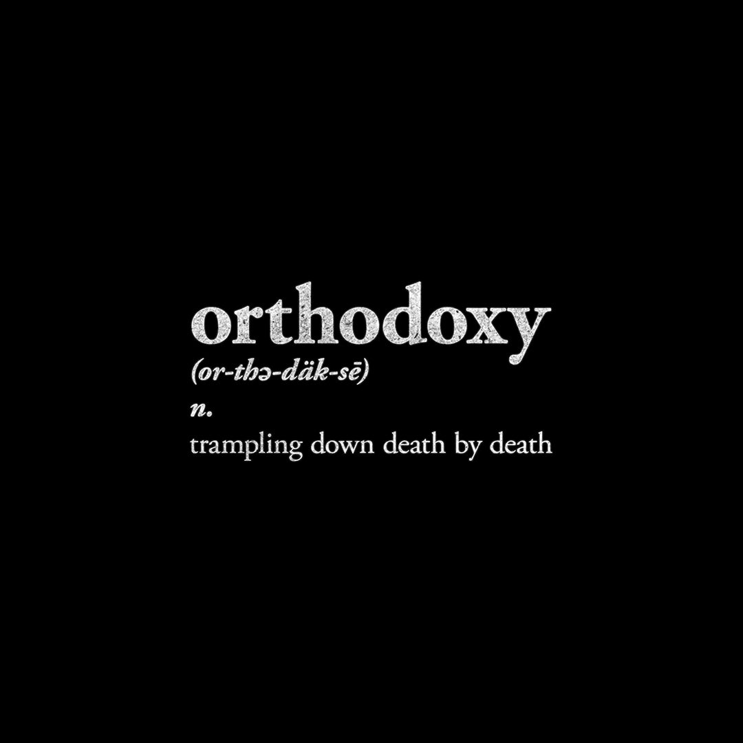 Orthodoxy Definition No. 1 (Trampling Down Death By Death)  | Orthodox Christian Hoodie / Hooded Sweatshirt