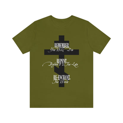 Remember Repent Re-Enchant No.1 (Black Cross) | Orthodox Christian T-Shirt