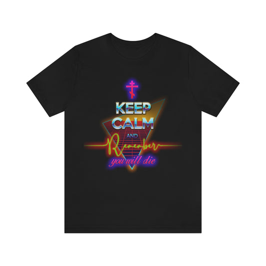 Keep Calm and Remember You Will Die No. 3 (80s/Vaporwave/Outrun Design) | Orthodox Christian T-Shirt