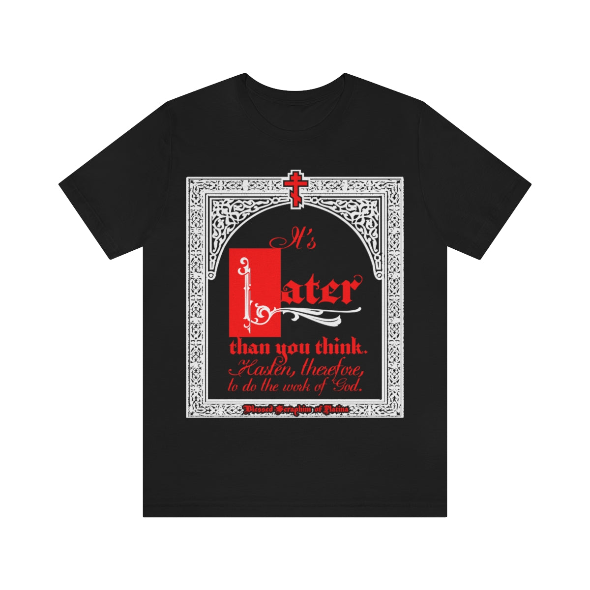 It's Later Than You Think No. 2 | Orthodox Christian T-Shirt