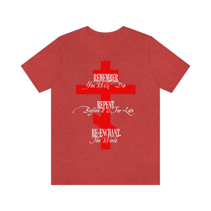 Remember Repent Re-Enchant No.1 (Red Cross) | Orthodox Christian T-Shirt