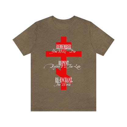 Remember Repent Re-Enchant No.1 (Red Cross) | Orthodox Christian T-Shirt