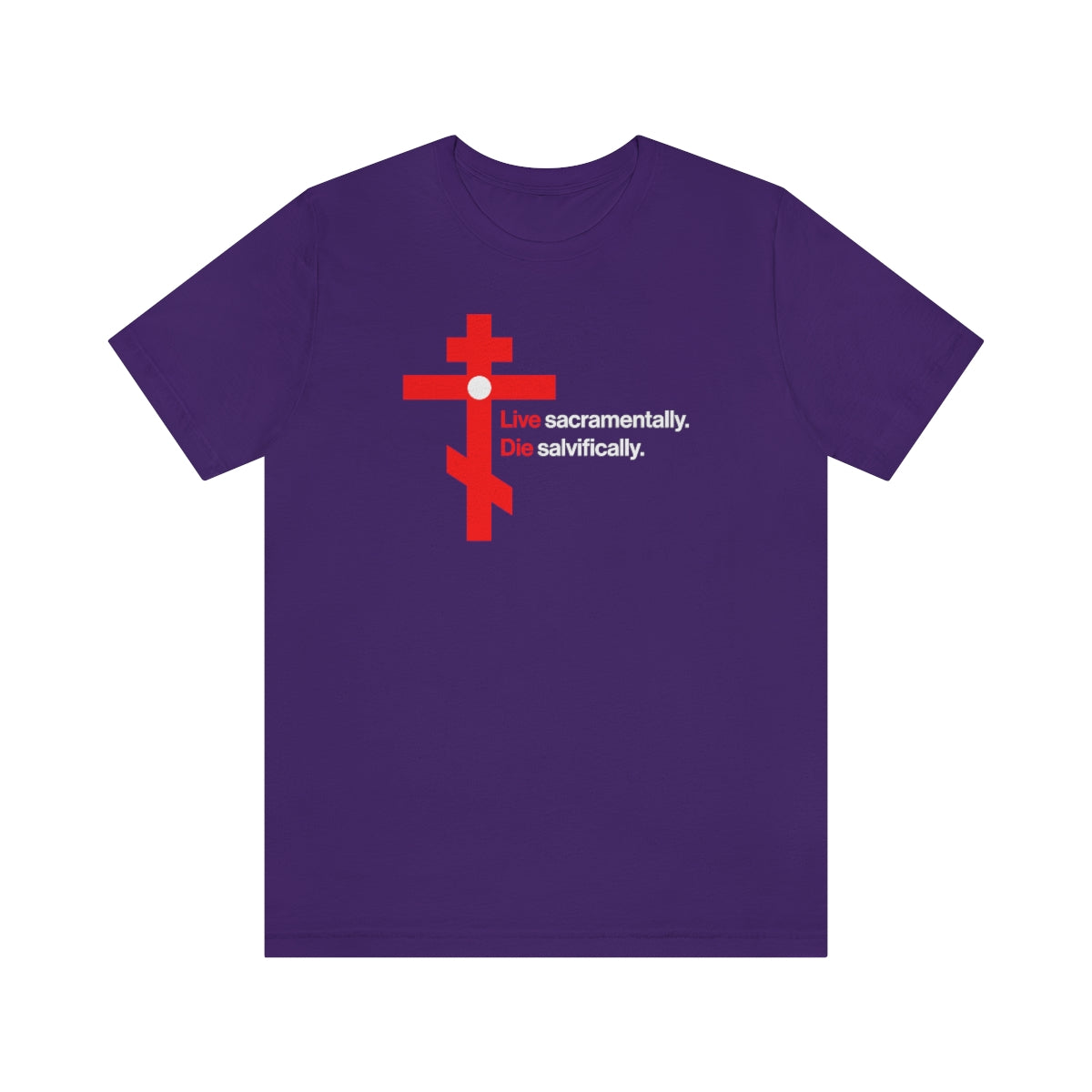 Live Sacramentally, Die Salvifically No. 2 | Orthodox Christian T-Shirt