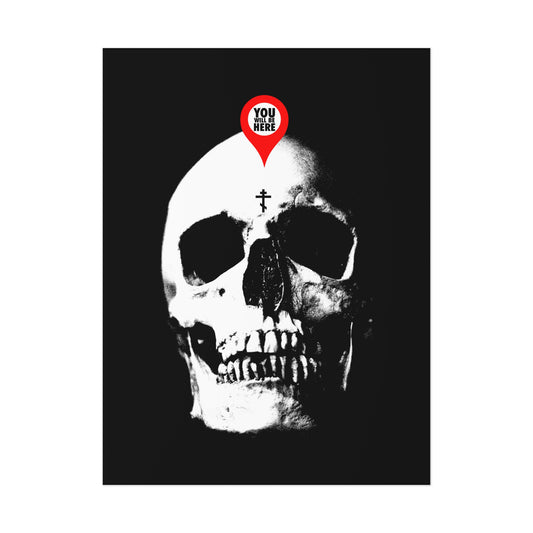 You Will Be Here Maps Marker on Skull Design | Remember You Will Die | Orthodox Christian Art Poster
