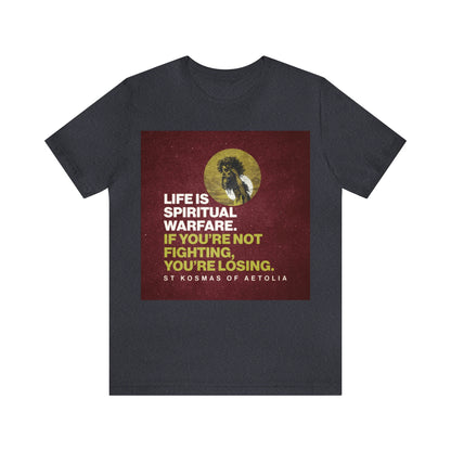 Life is Spiritual Warfare No. 1 | Orthodox Christian T-Shirt