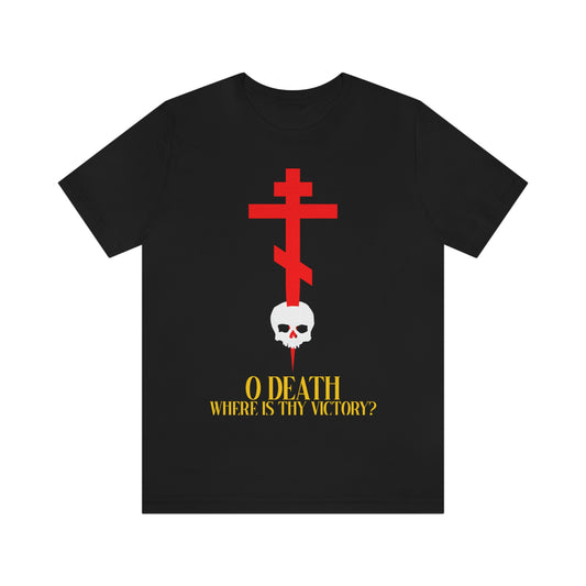 O Death Where is Thy Victory? No. 1 | Orthodox Christian T-Shirt