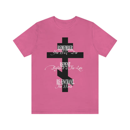 Remember Repent Re-Enchant No.1 (Black Cross) | Orthodox Christian T-Shirt