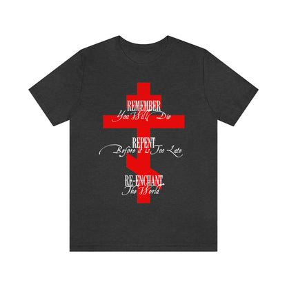 Remember Repent Re-Enchant No.1 (Red Cross) | Orthodox Christian T-Shirt