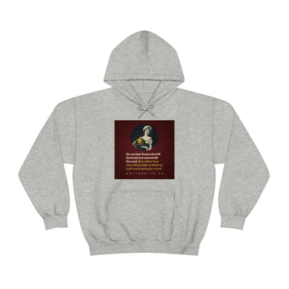 Do Not Fear Those Who Kill the Body No. 1 | Orthodox Christian Double-Sided Hoodie / Hooded Sweatshirt