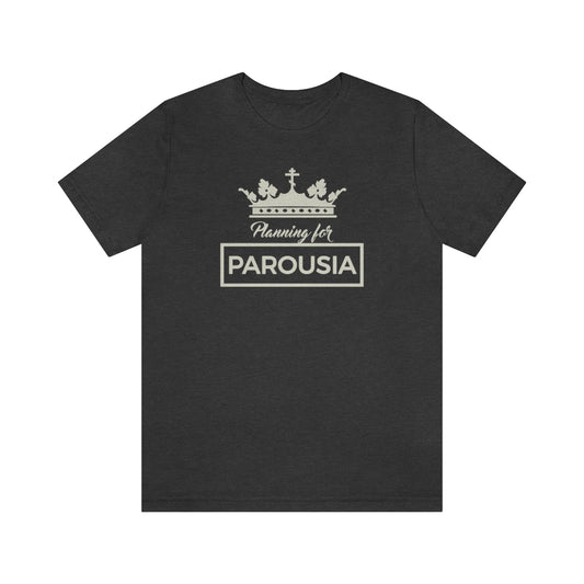 Planning for Parousia No. 1 (Minimal Design) | Orthodox Christian T-Shirt