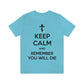 Keep Calm and Remember You Will Die (Black Text) | Orthodox Christian T-Shirt